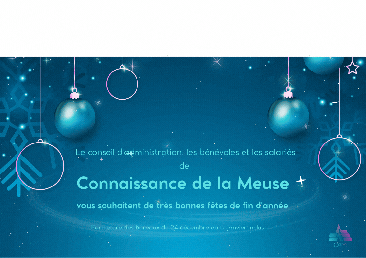 Le conseil d’administration, les bénévoles et les salariés de Connaissance de la Meuse vous souhaitent de très bonnes fêtes de fin d’année !